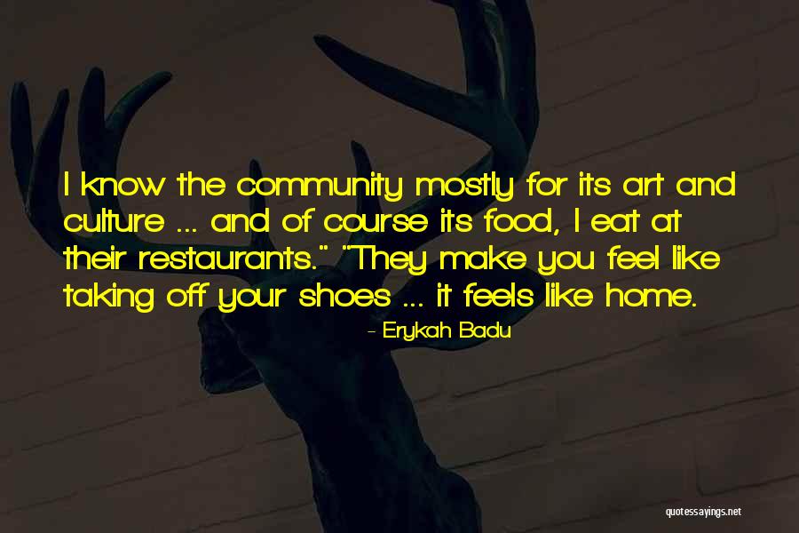 Culture And Food Quotes By Erykah Badu