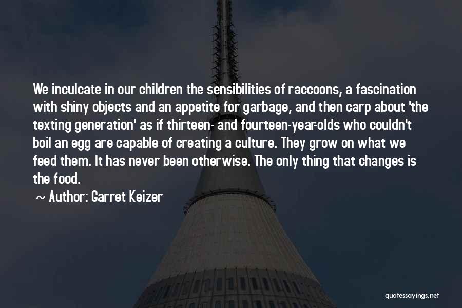 Culture And Food Quotes By Garret Keizer