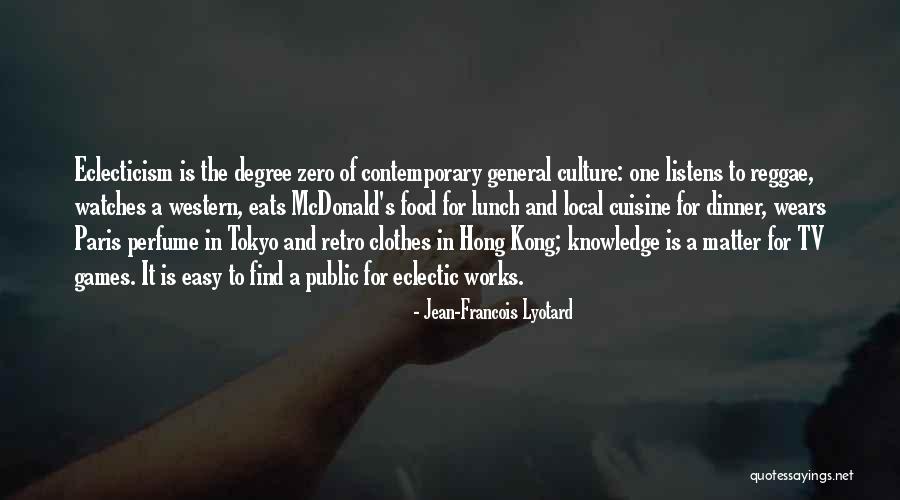 Culture And Food Quotes By Jean-Francois Lyotard