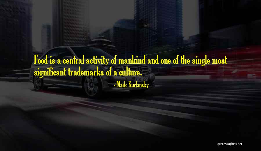 Culture And Food Quotes By Mark Kurlansky