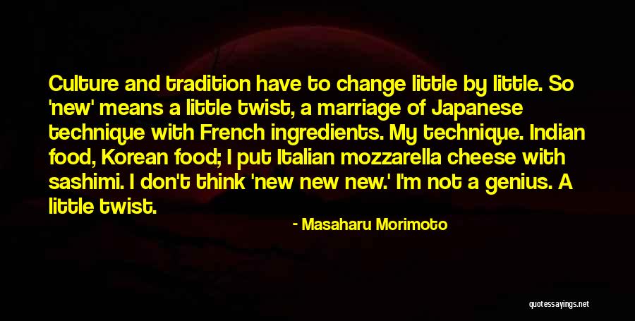 Culture And Food Quotes By Masaharu Morimoto Culture And Food Quotes By Masaharu Morimoto