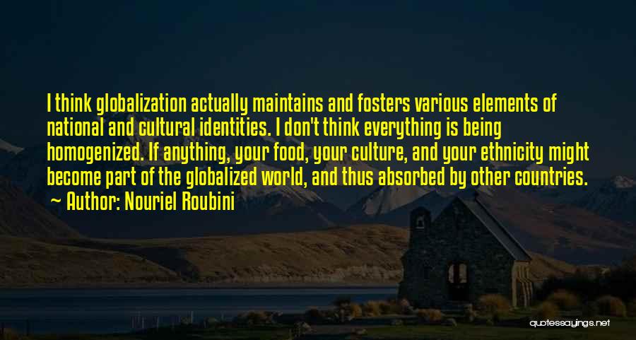 Culture And Food Quotes By Nouriel Roubini