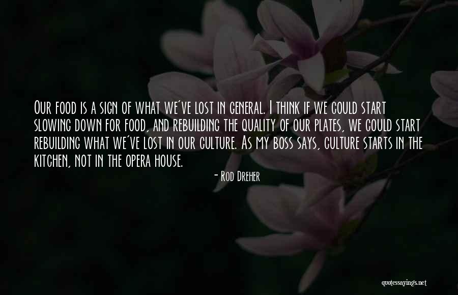 Culture And Food Quotes By Rod Dreher Culture And Food Quotes By Rod Dreher