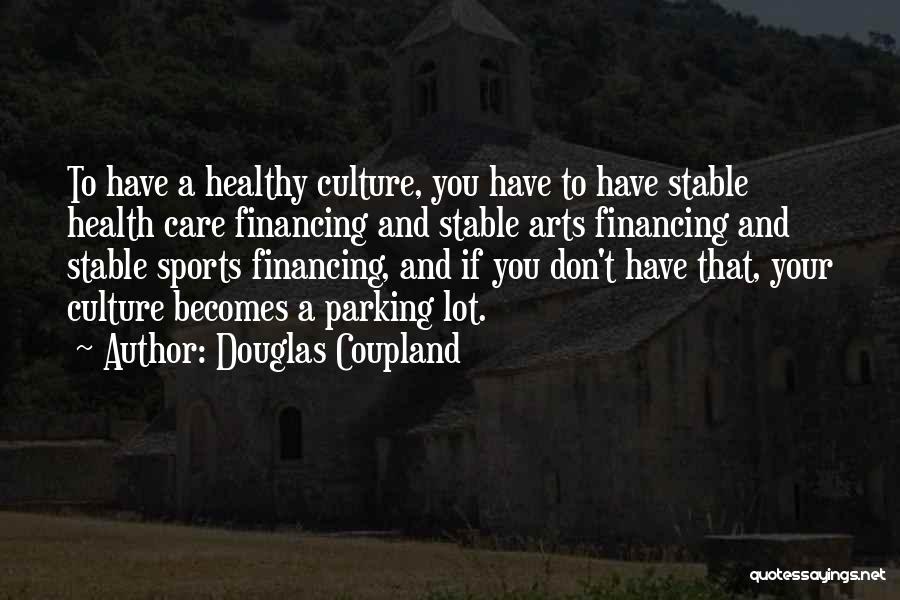 Culture And Health Quotes By Douglas Coupland