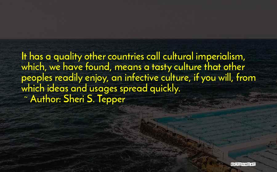 Culture And Imperialism Quotes By Sheri S. Tepper