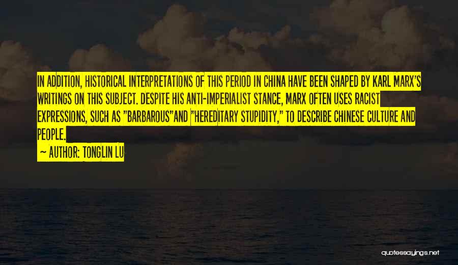 Culture And Imperialism Quotes By Tonglin Lu