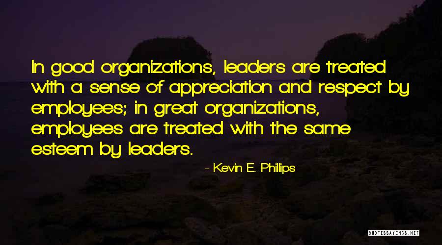 Culture And Leadership Quotes By Kevin E. Phillips