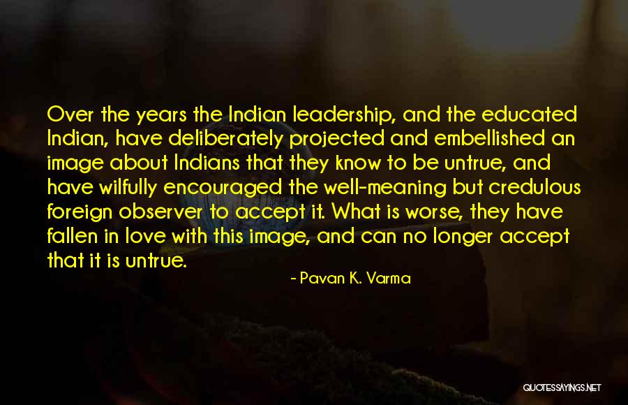 Culture And Leadership Quotes By Pavan K. Varma