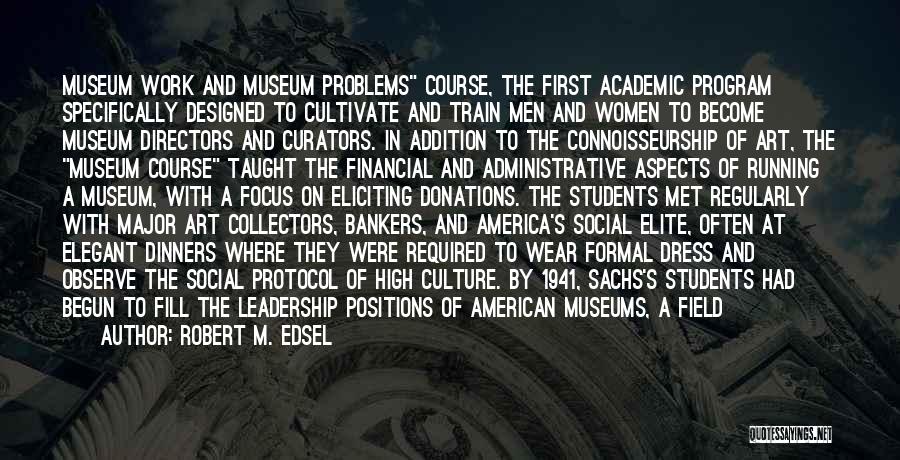 Culture And Leadership Quotes By Robert M. Edsel