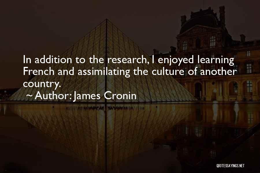 Culture And Learning Quotes By James Cronin
