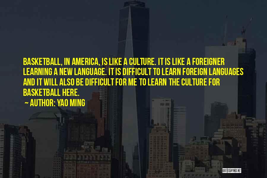 Culture And Learning Quotes By Yao Ming