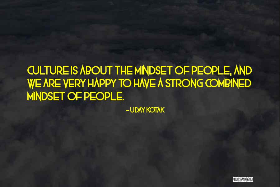 Culture And Mindset Quotes By Uday Kotak Culture And Mindset Quotes By Uday Kotak