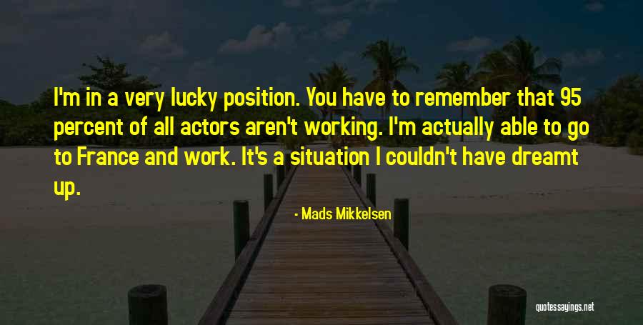 Culture And Socialization Quotes By Mads Mikkelsen Culture And Socialization Quotes By Mads Mikkelsen