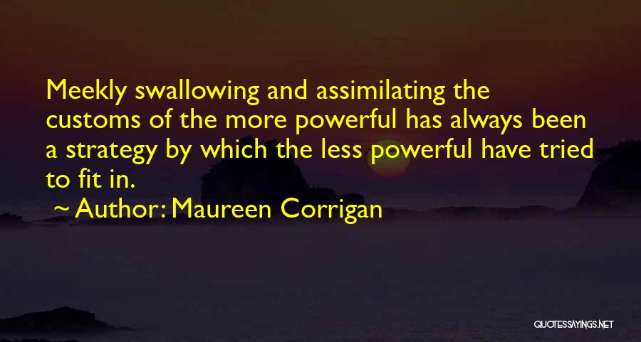 Culture And Strategy Quotes By Maureen Corrigan