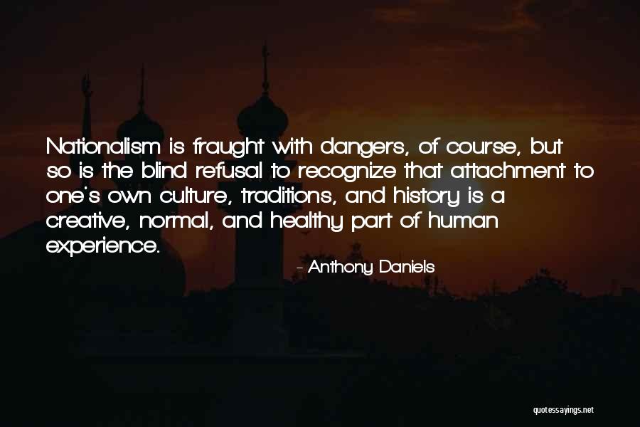 Culture And Traditions Quotes By Anthony Daniels