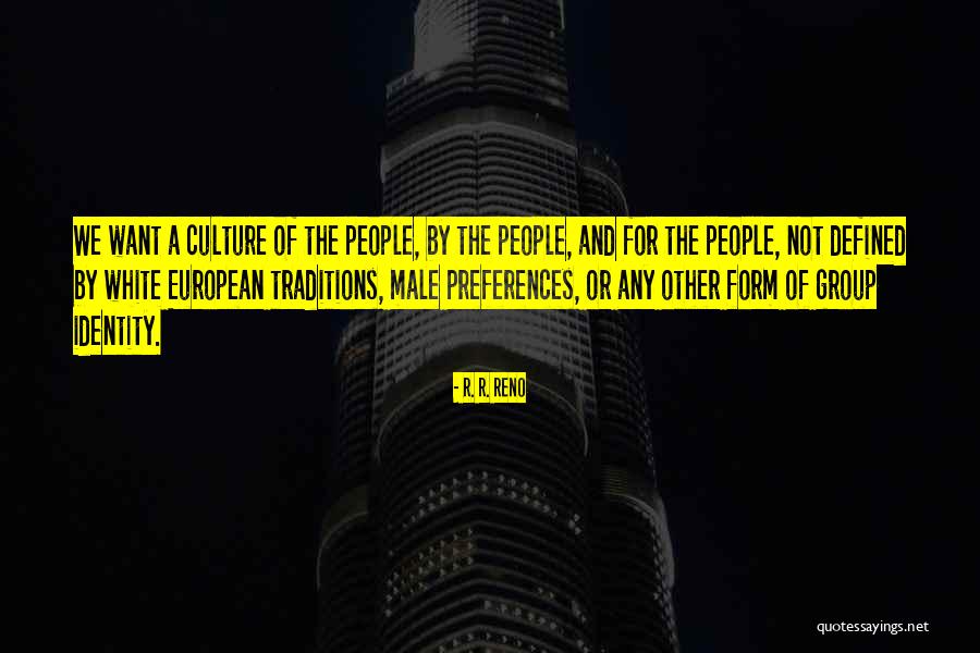 Culture And Traditions Quotes By R. R. Reno Culture And Traditions Quotes By R. R. Reno