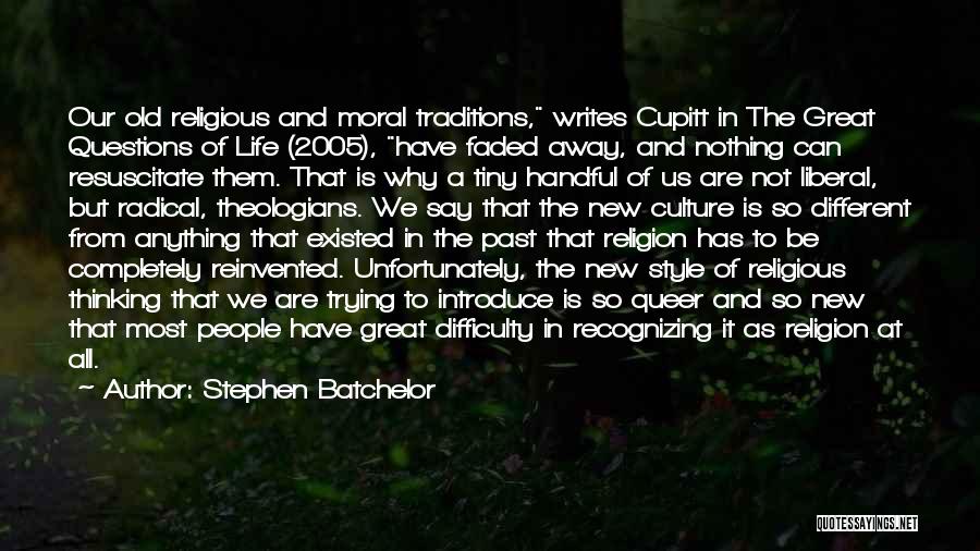 Culture And Traditions Quotes By Stephen Batchelor