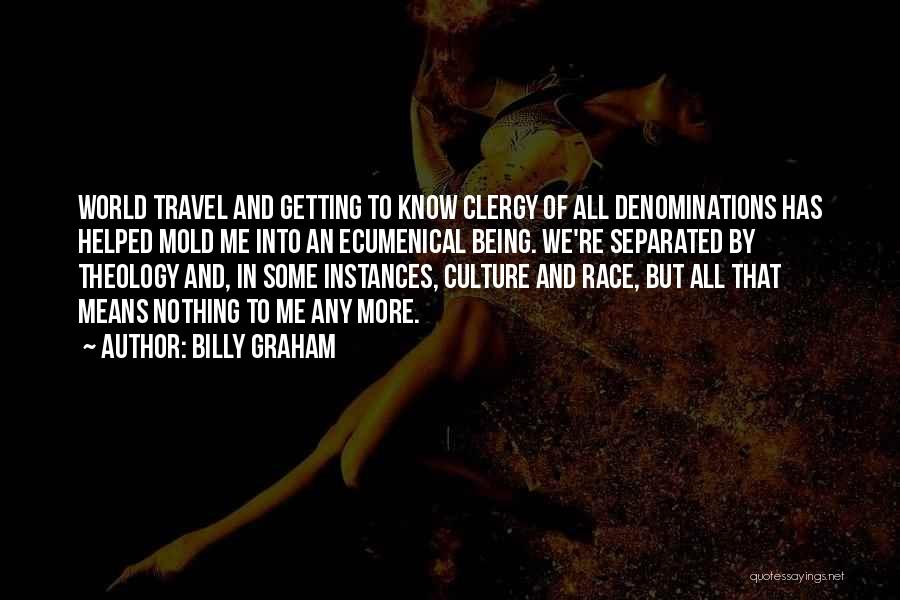 Culture And Travel Quotes By Billy Graham