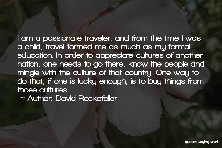 Culture And Travel Quotes By David Rockefeller Culture And Travel Quotes By David Rockefeller