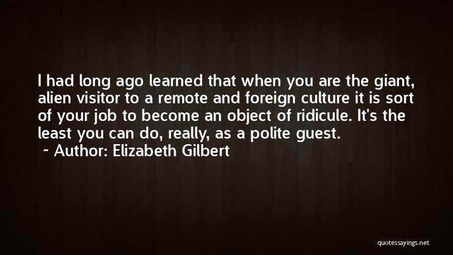 Culture And Travel Quotes By Elizabeth Gilbert Culture And Travel Quotes By Elizabeth Gilbert