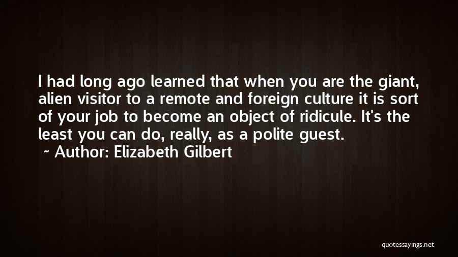 Culture And Travel Quotes By Elizabeth Gilbert