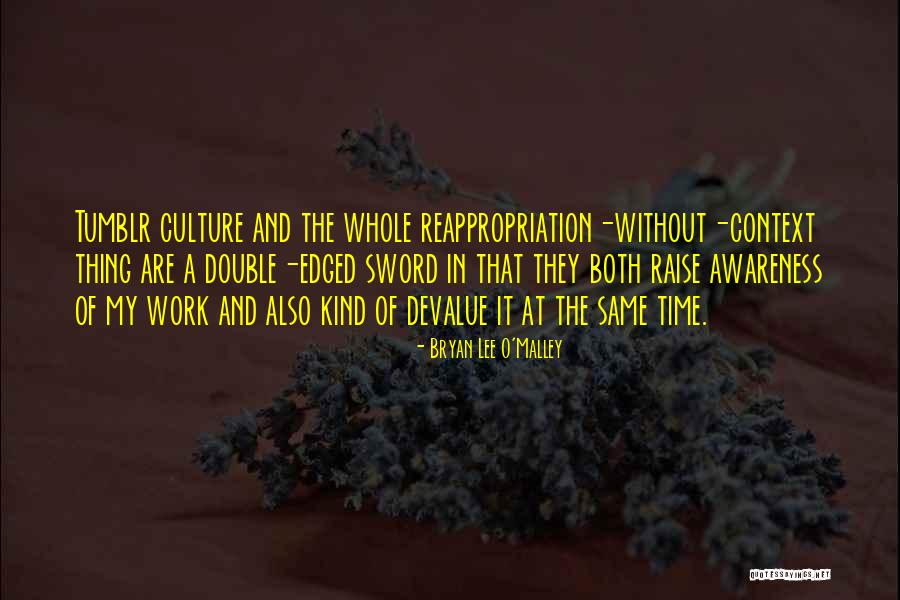 Culture At Work Quotes By Bryan Lee O'Malley Culture At Work Quotes By Bryan Lee O'Malley