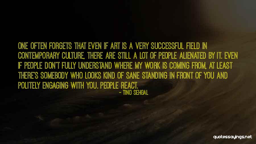 Culture At Work Quotes By Tino Sehgal Culture At Work Quotes By Tino Sehgal