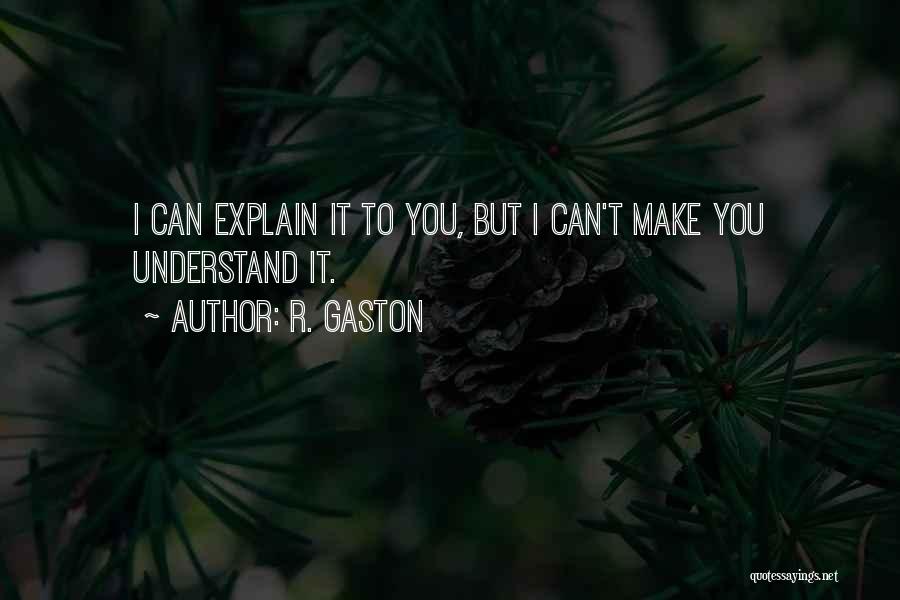 Culture Clash Quotes By R. Gaston