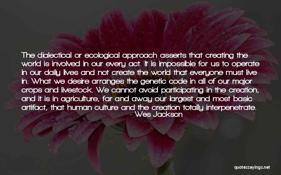 Culture Code Quotes By Wes Jackson Culture Code Quotes By Wes Jackson