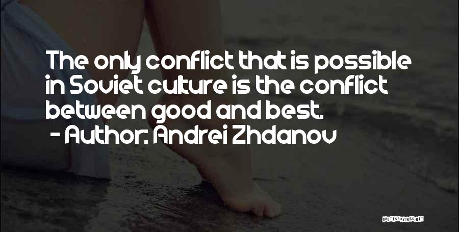 Culture Conflict Quotes By Andrei Zhdanov