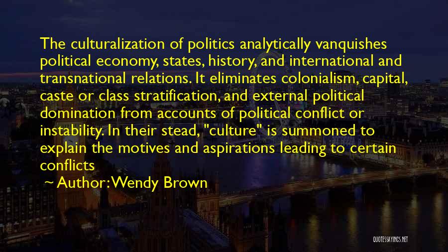 Culture Conflict Quotes By Wendy Brown