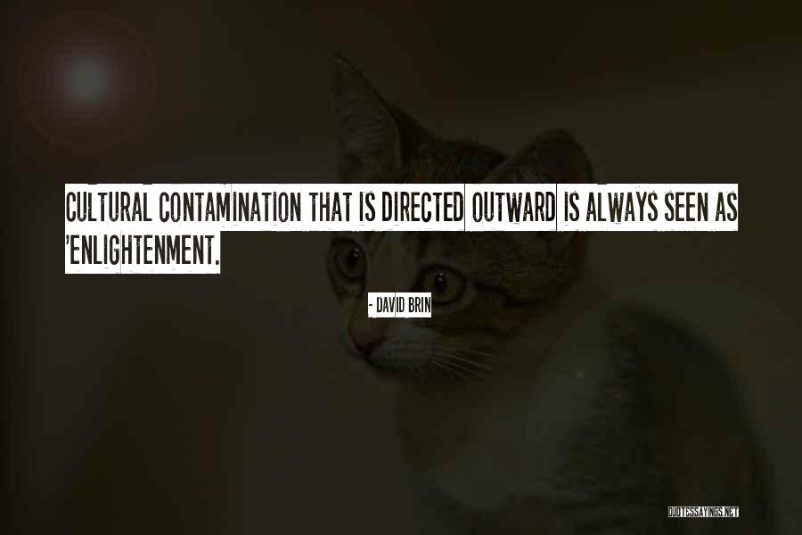 Culture Contamination Quotes By David Brin Culture Contamination Quotes By David Brin