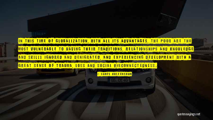 Culture Globalization Quotes By James Wolfensohn Culture Globalization Quotes By James Wolfensohn