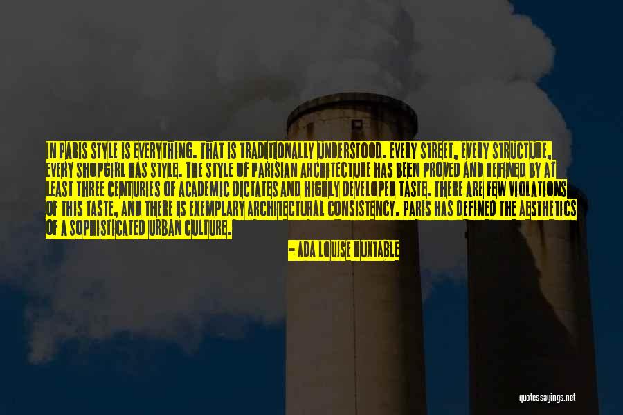 Culture Has Structure Quotes By Ada Louise Huxtable Culture Has Structure Quotes By Ada Louise Huxtable