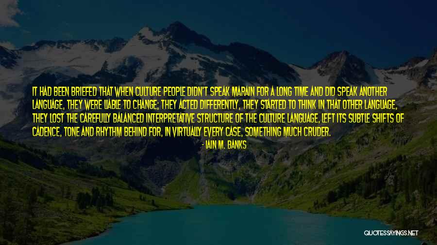 Culture Has Structure Quotes By Iain M. Banks Culture Has Structure Quotes By Iain M. Banks