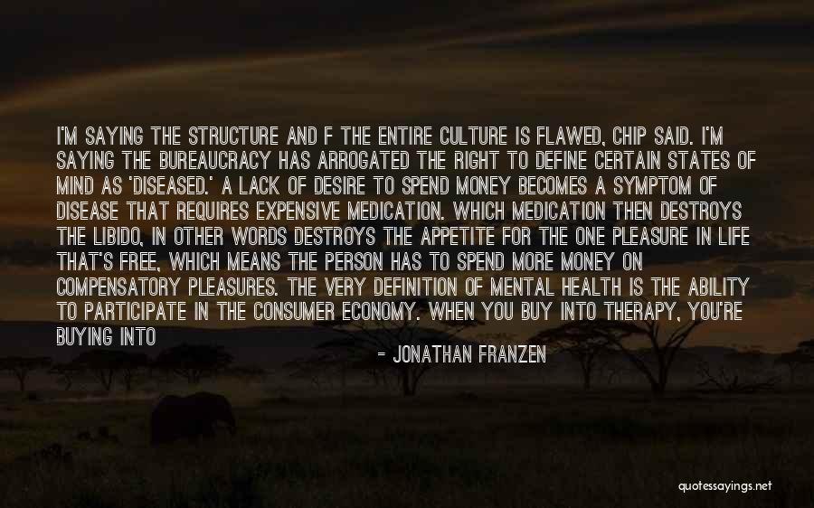 Culture Has Structure Quotes By Jonathan Franzen Culture Has Structure Quotes By Jonathan Franzen