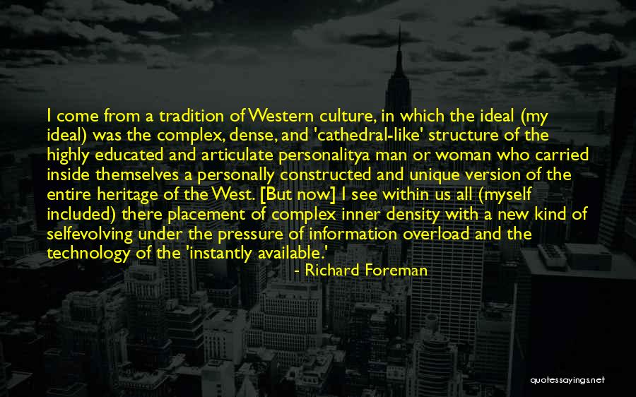 Culture Has Structure Quotes By Richard Foreman Culture Has Structure Quotes By Richard Foreman