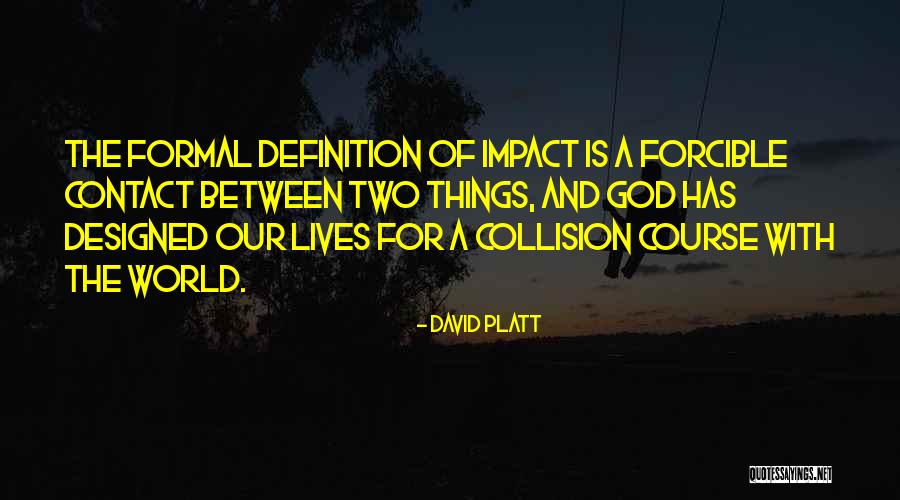 Culture Has Two Quotes By David Platt Culture Has Two Quotes By David Platt