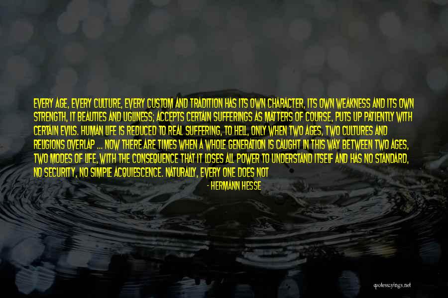 Culture Has Two Quotes By Hermann Hesse Culture Has Two Quotes By Hermann Hesse