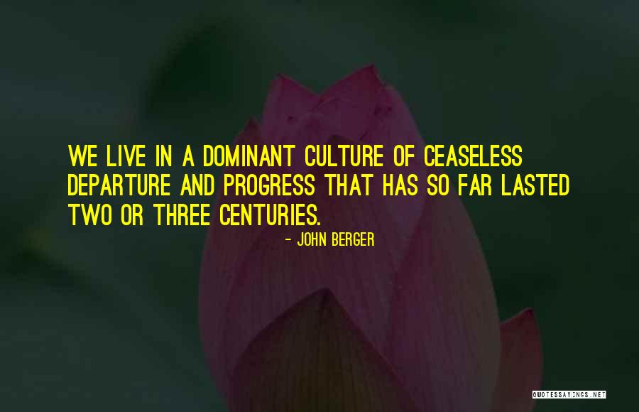 Culture Has Two Quotes By John Berger Culture Has Two Quotes By John Berger
