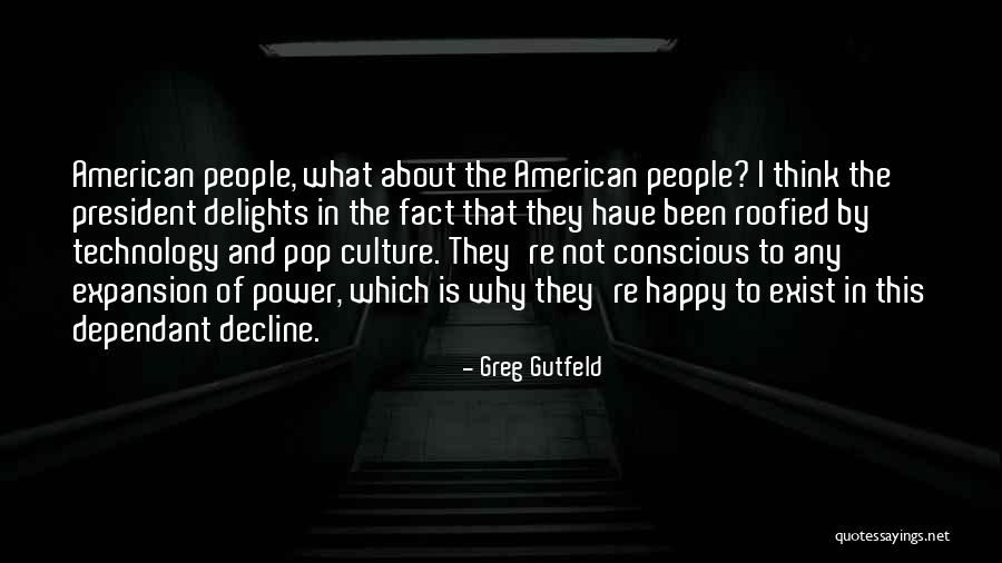 Culture In Decline Quotes By Greg Gutfeld