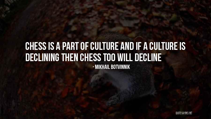 Culture In Decline Quotes By Mikhail Botvinnik