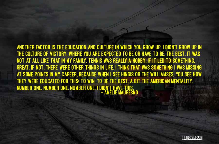 Culture In Education Quotes By Amelie Mauresmo Culture In Education Quotes By Amelie Mauresmo