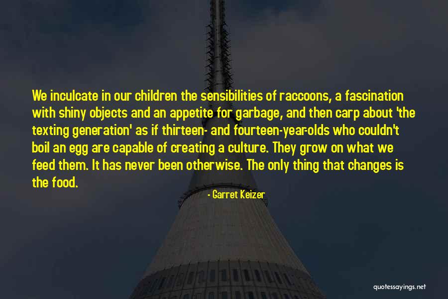 Culture In Education Quotes By Garret Keizer Culture In Education Quotes By Garret Keizer