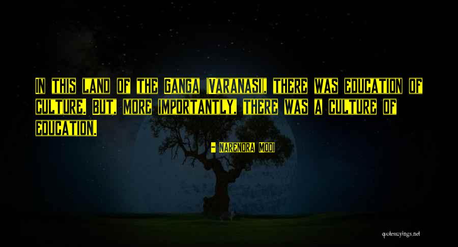 Culture In Education Quotes By Narendra Modi Culture In Education Quotes By Narendra Modi