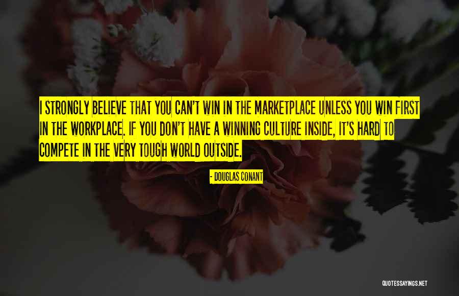 Culture In The Workplace Quotes By Douglas Conant