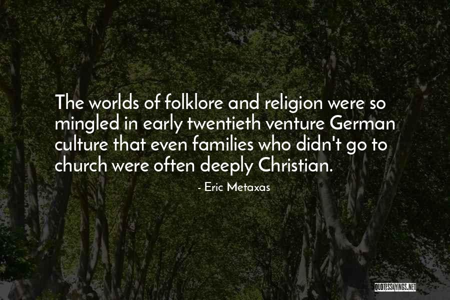 Culture In The World Quotes By Eric Metaxas Culture In The World Quotes By Eric Metaxas