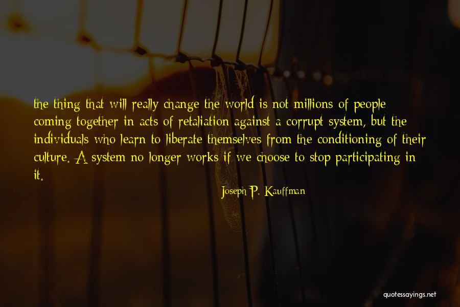 Culture In The World Quotes By Joseph P. Kauffman Culture In The World Quotes By Joseph P. Kauffman