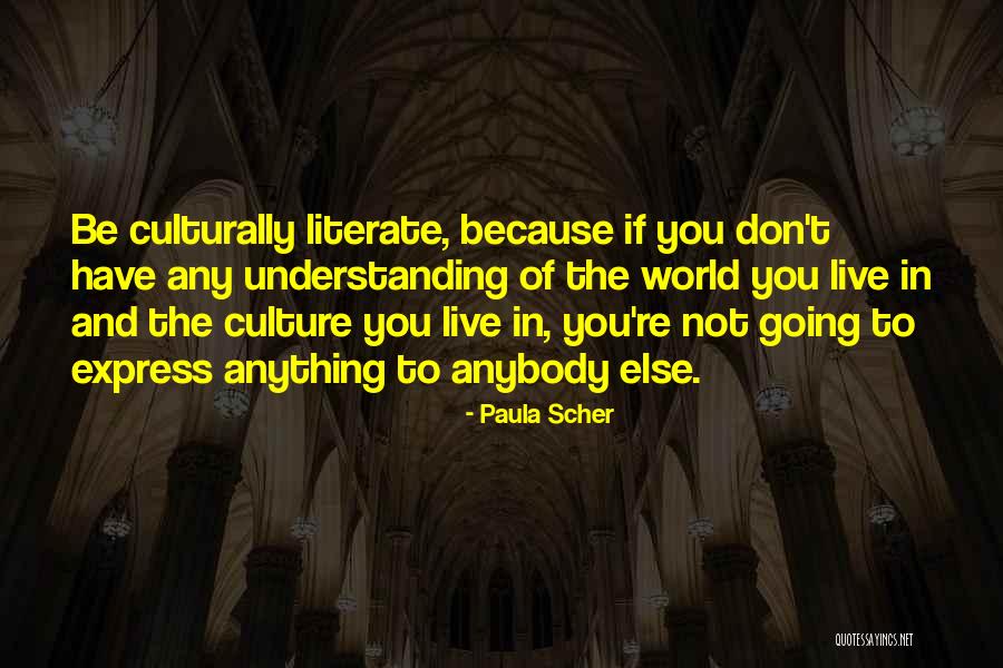Culture In The World Quotes By Paula Scher Culture In The World Quotes By Paula Scher