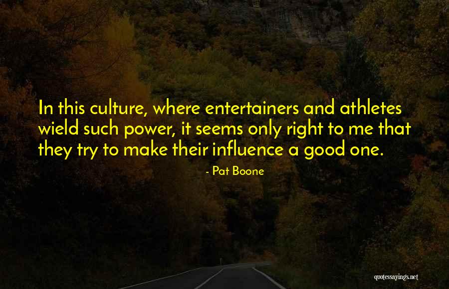 Culture Influence Quotes By Pat Boone Culture Influence Quotes By Pat Boone